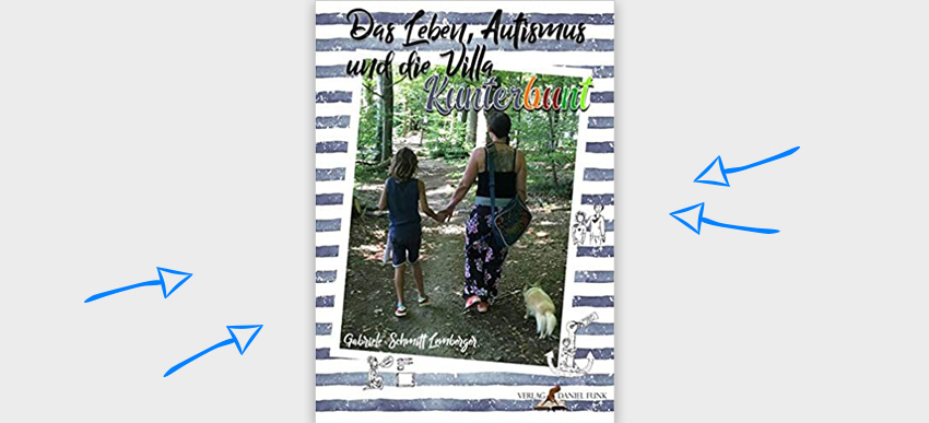 Buchcover: Das Leben, Autismus und die Villa Kunterbunt