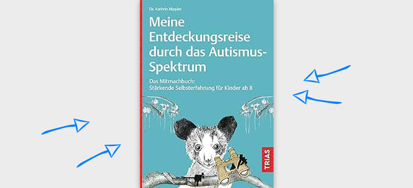 Buchcover: Meine Entdeckungsreise durch das Autismus-Spektrum